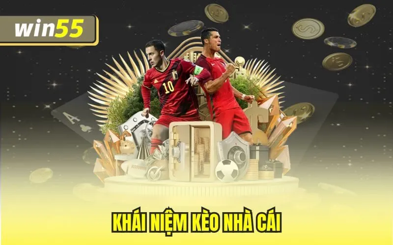Khái niệm kèo nhà cái