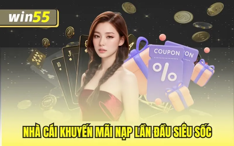 Nhà cái khuyến mãi nạp lần đầu siêu sốc