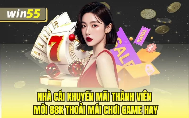 Nhà cái khuyến mãi thành viên mới 88k thoải mái chơi game hay