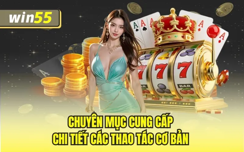 Chuyên mục cung cấp chi tiết các thao tác cơ bản