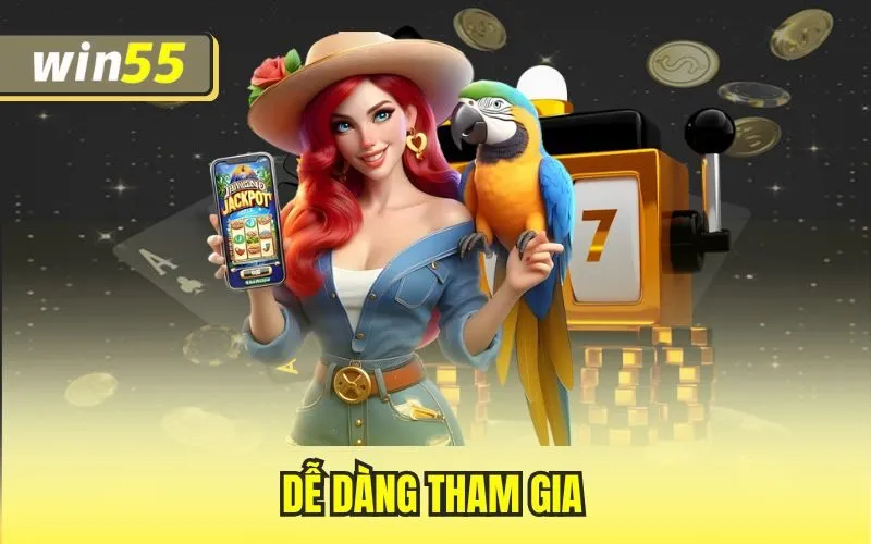 Dễ dàng tham gia